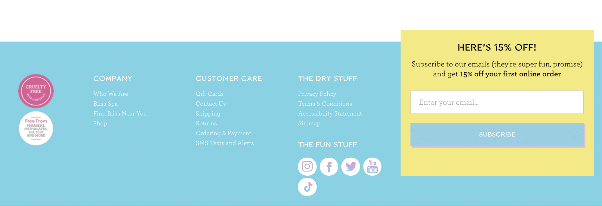Bliss has small badges on its ecommerce store footer to ensure customers that products are free from parabens and made with cruelty-free processes.
